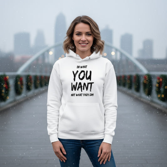 Do What You Want Hoodie – Unisex Minimal Statement