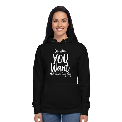 Do What YOU Want, Not What They Say Statement Hoodie – Cozy Minimalist Style