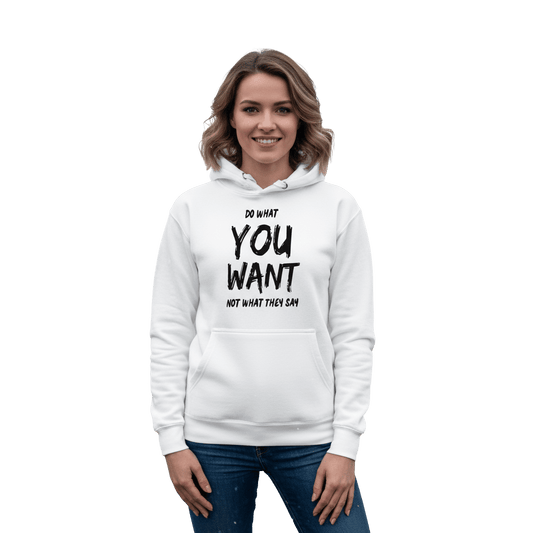 Do What You Want Hoodie – Unisex Minimal Statement