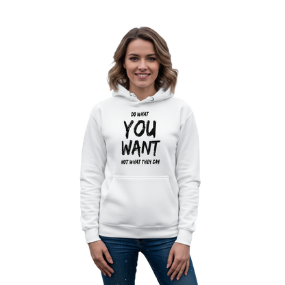 Do What You Want Hoodie – Unisex Minimal Statement