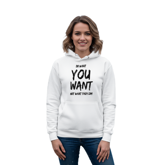 Do What You Want Hoodie – Unisex Minimal Statement