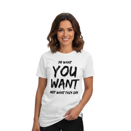 Do What You Want Tee – Unisex Minimal Bold Typograph