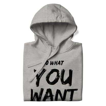 Do What You Want Hoodie – Unisex Minimal Statement
