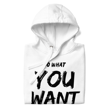 Do What You Want Hoodie – Unisex Minimal Statement