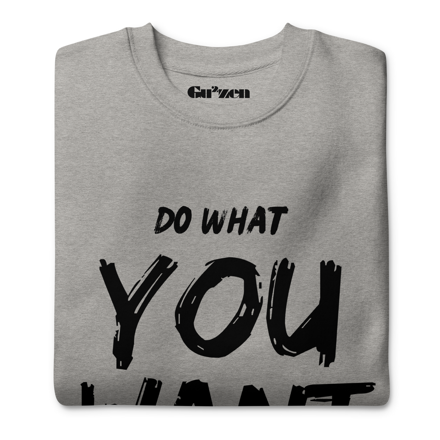 Do What You Want Sweatshirt – Unisex Minimal Statement