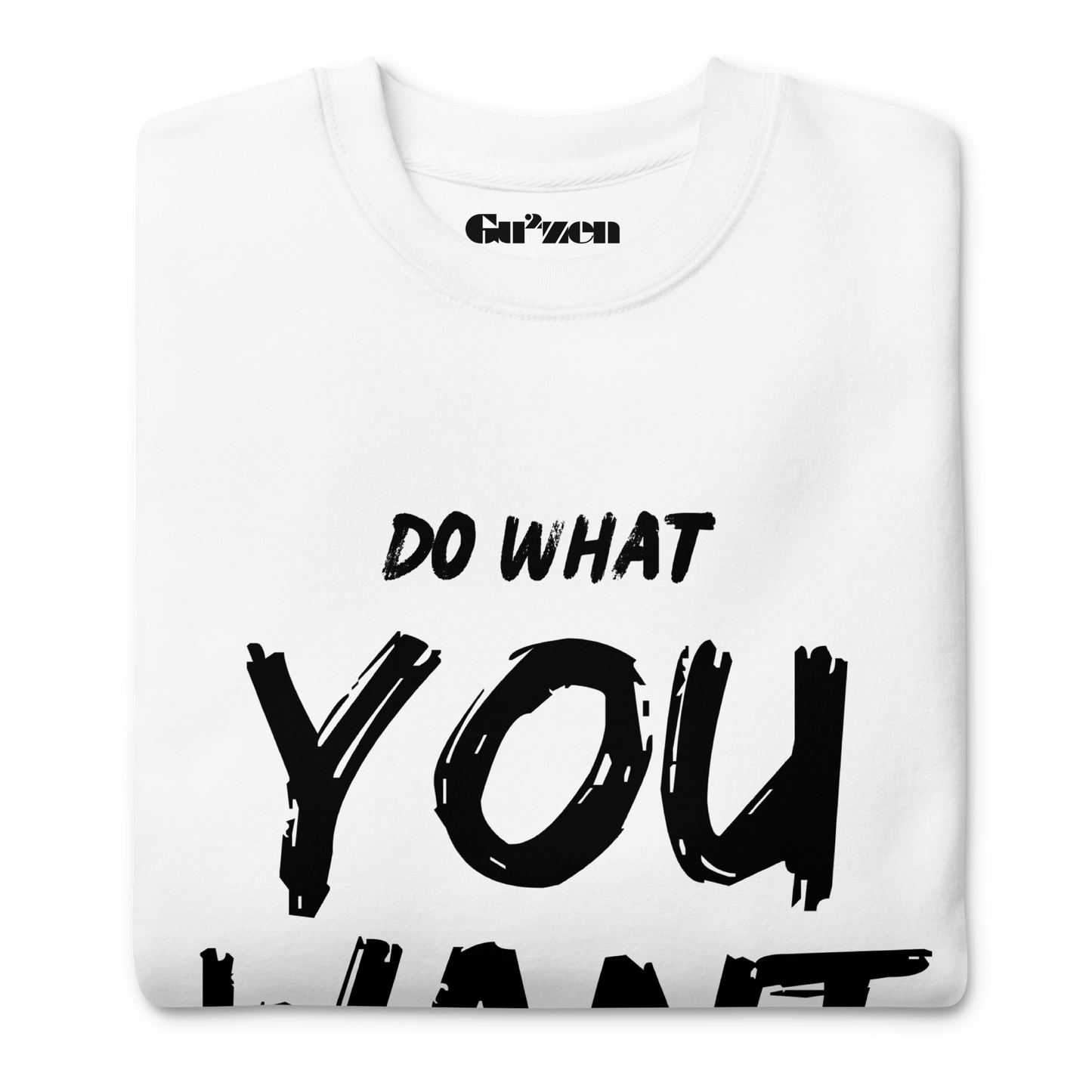 Do What You Want Sweatshirt – Unisex Minimal Statement