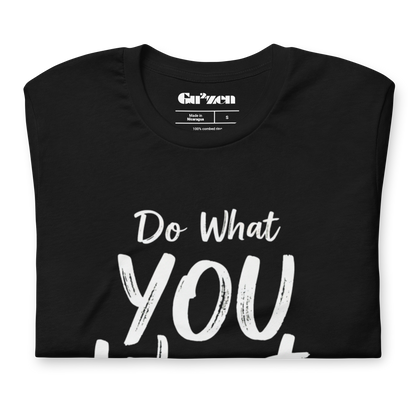 Do What YOU Want, Not What They Say – Minimalist Graphic T-Shirt