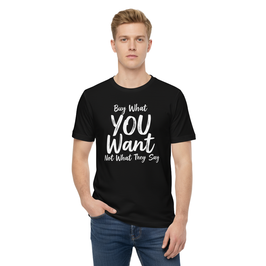 Minimalist Statement Tee – Buy What You Want, Not What They Say