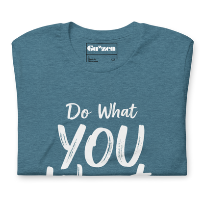 Do What YOU Want, Not What They Say – Minimalist Graphic T-Shirt