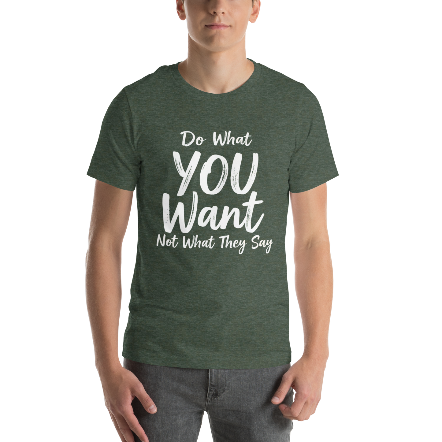 Do What YOU Want, Not What They Say – Minimalist Graphic T-Shirt