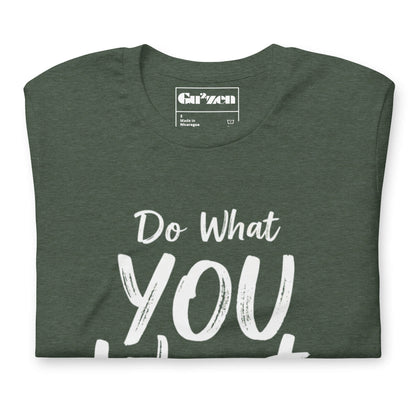 Do What YOU Want, Not What They Say – Minimalist Graphic Tee