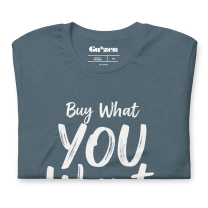 Minimalist Statement Tee – Buy What You Want, Not What They Say